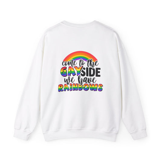 Come To GAY Side Sweatshirt!