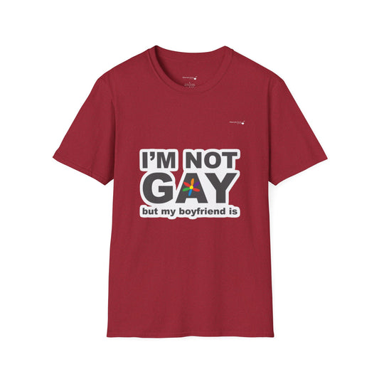 I'm Not Gay But My Boyfriend Is T-Shirt!